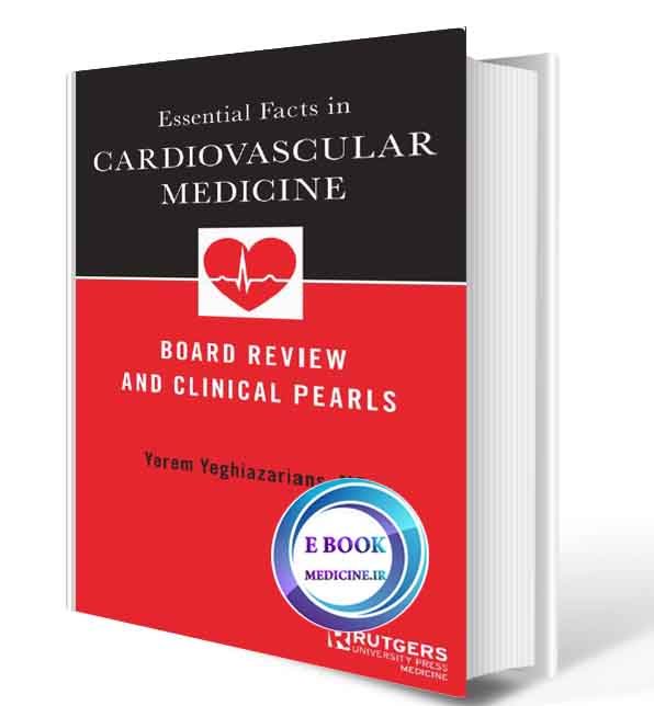 دانلود کتاب Essential Facts in Cardiovascular Medicine: Board Review and Clinical Pearls2018(ORIGINAL PDF)